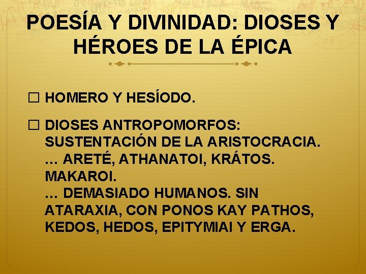 POESÍA Y DIVINIDAD: DIOSES Y HÉROES DE LA ÉPICA � HOMERO Y HESÍODO. �