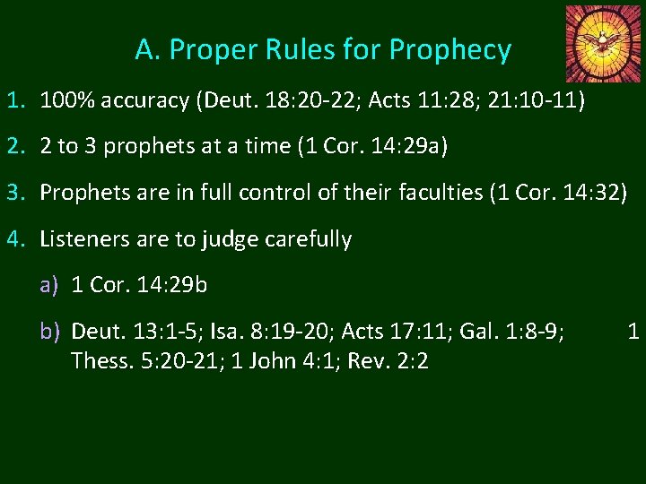 A. Proper Rules for Prophecy 1. 100% accuracy (Deut. 18: 20 -22; Acts 11: