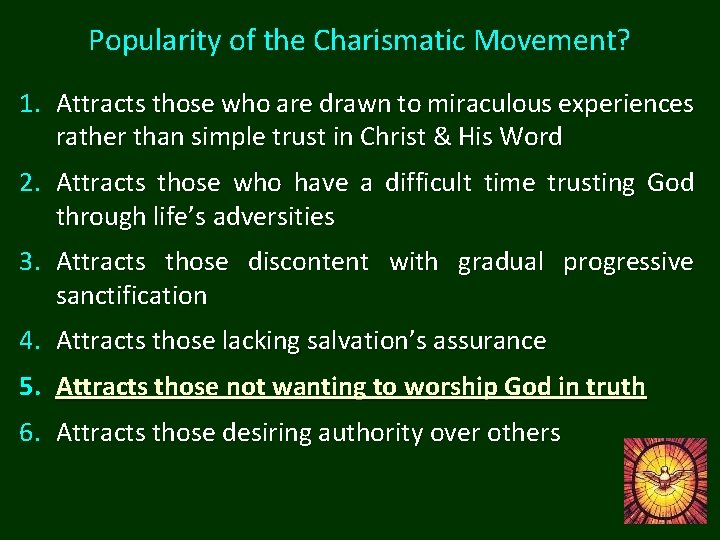 Popularity of the Charismatic Movement? 1. Attracts those who are drawn to miraculous experiences