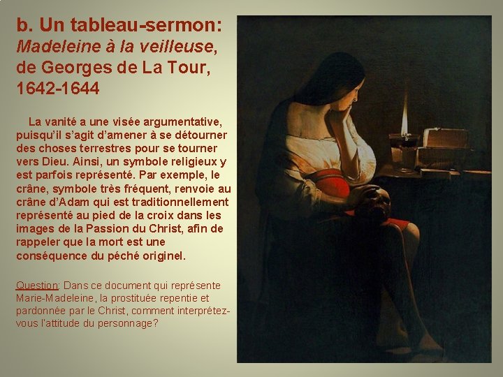 b. Un tableau-sermon: Madeleine à la veilleuse, de Georges de La Tour, 1642 -1644
