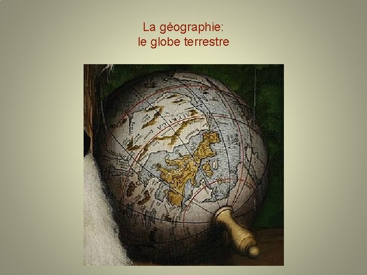 La géographie: le globe terrestre 