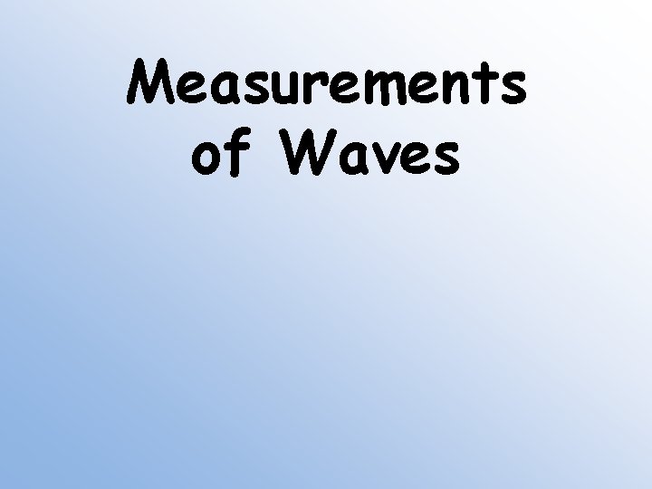 Measurements of Waves 