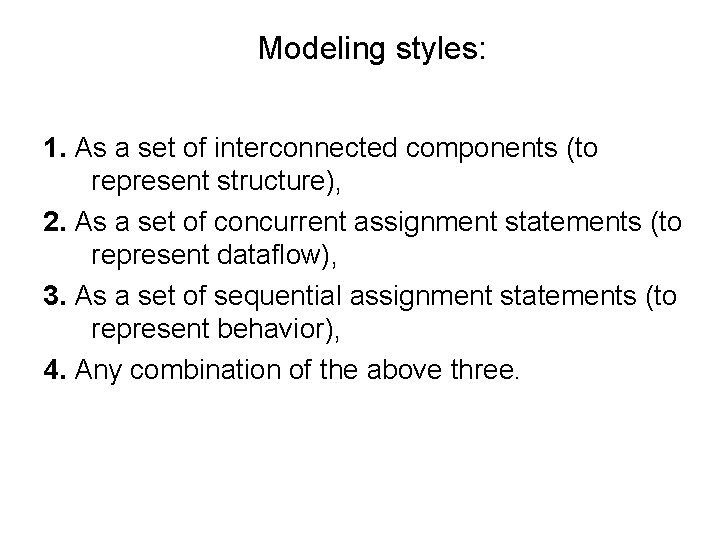 Model Types Styles Modeling styles 1 As a set of interconnected
