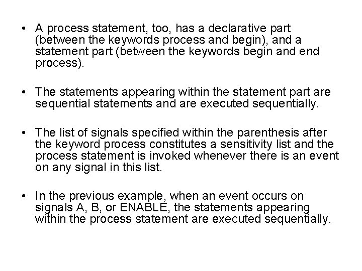 • A process statement, too, has a declarative part (between the keywords process • A process statement, too, has a declarative part (between the keywords process