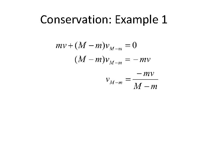 Conservation: Example 1 