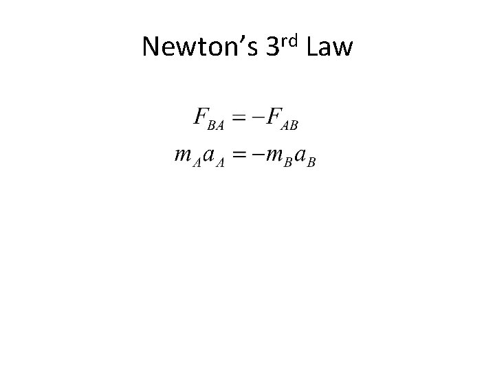 Newton’s 3 rd Law 