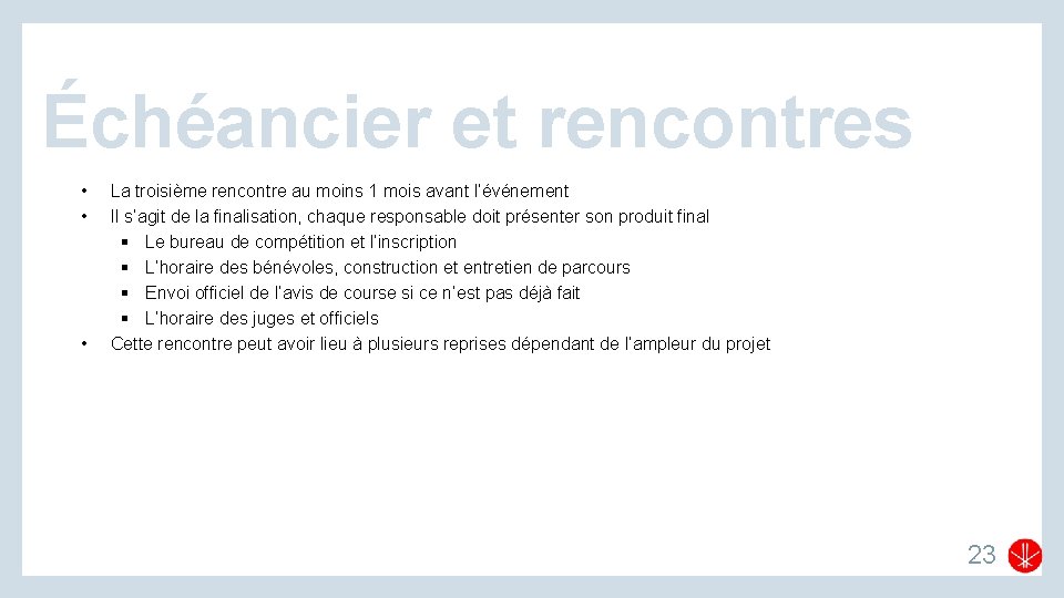 Échéancier et rencontres • • • La troisième rencontre au moins 1 mois avant