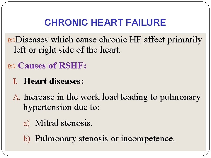 CHRONIC HEART FAILURE Diseases which cause chronic HF affect primarily left or right side