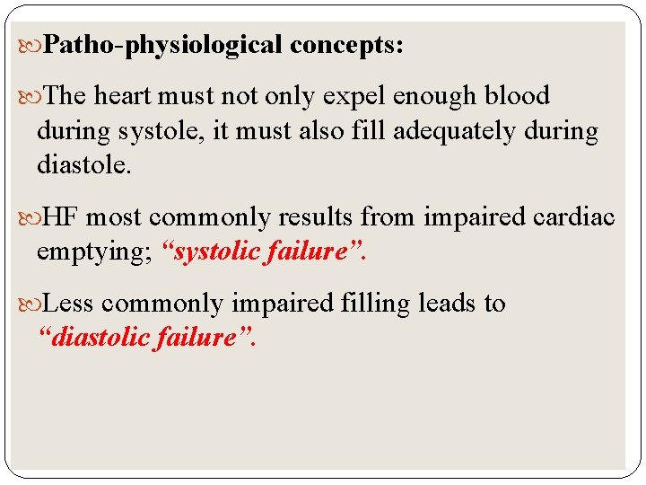  Patho-physiological concepts: The heart must not only expel enough blood during systole, it