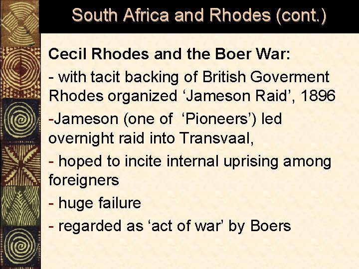 South Africa and Rhodes (cont. ) Cecil Rhodes and the Boer War: - with