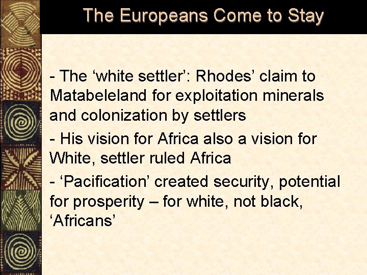 The Europeans Come to Stay - The ‘white settler’: Rhodes’ claim to Matabeleland for