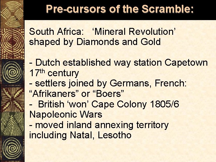 Pre-cursors of the Scramble: South Africa: ‘Mineral Revolution’ shaped by Diamonds and Gold -