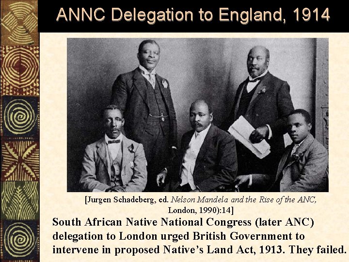 ANNC Delegation to England, 1914 [Jurgen Schadeberg, ed. Nelson Mandela and the Rise of