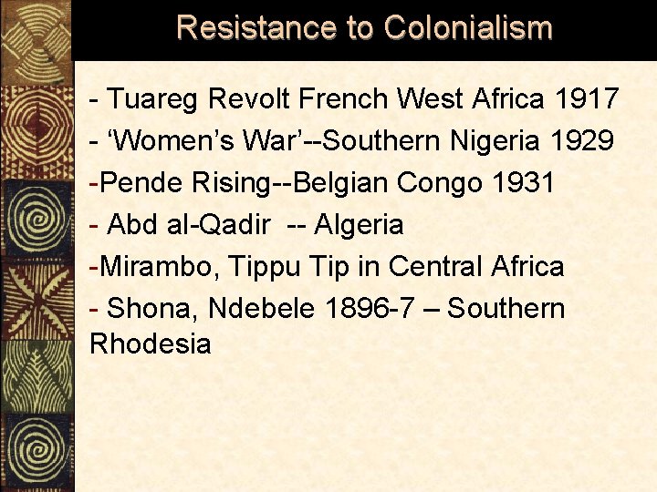 Resistance to Colonialism - Tuareg Revolt French West Africa 1917 - ‘Women’s War’--Southern Nigeria