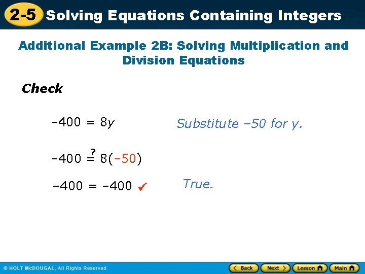 2 -5 Solving Equations Containing Integers Additional Example 2 B: Solving Multiplication and Division 2 -5 Solving Equations Containing Integers Additional Example 2 B: Solving Multiplication and Division
