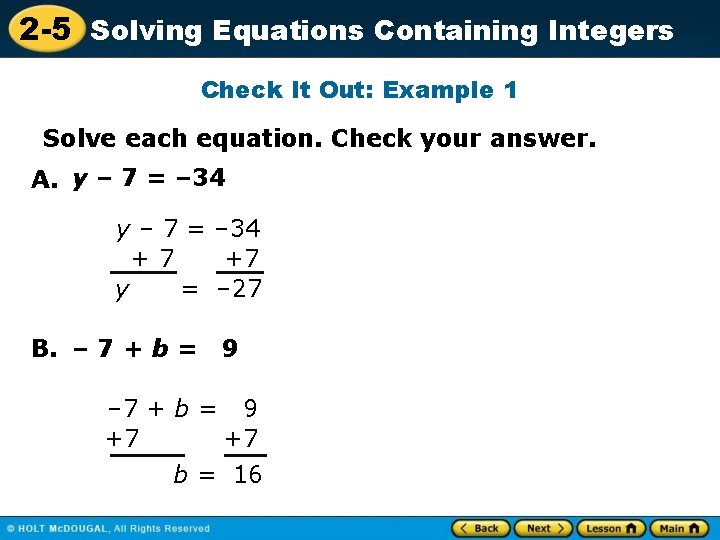 2 -5 Solving Equations Containing Integers Check It Out: Example 1 Solve each equation. 2 -5 Solving Equations Containing Integers Check It Out: Example 1 Solve each equation.