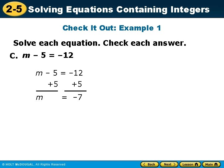 2 -5 Solving Equations Containing Integers Check It Out: Example 1 Solve each equation. 2 -5 Solving Equations Containing Integers Check It Out: Example 1 Solve each equation.