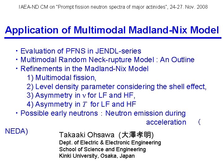 IAEA-ND CM on “Prompt fission neutron spectra of major actinides”, 24 -27. Nov. 2008