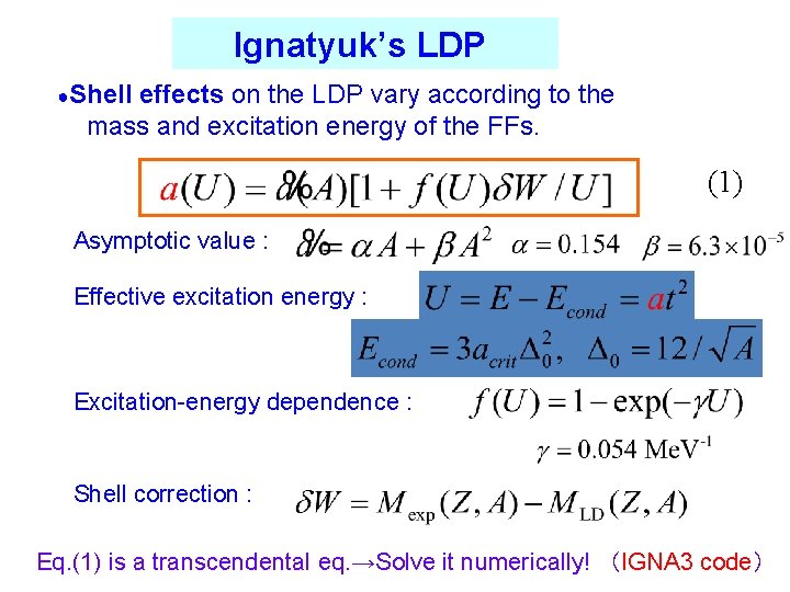 　 Ignatyuk’s LDP ●Shell effects on the LDP vary according to the mass and