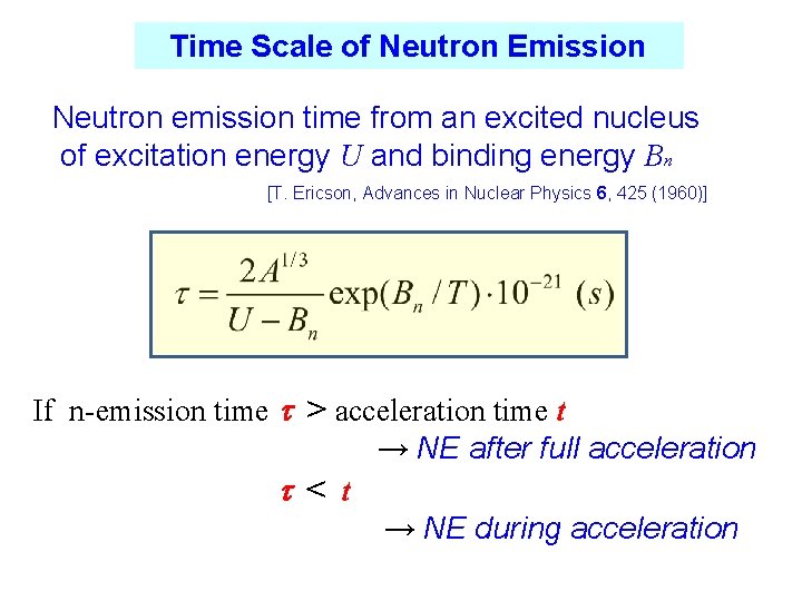 Time Scale of Neutron Emission Neutron emission time from an excited nucleus of excitation