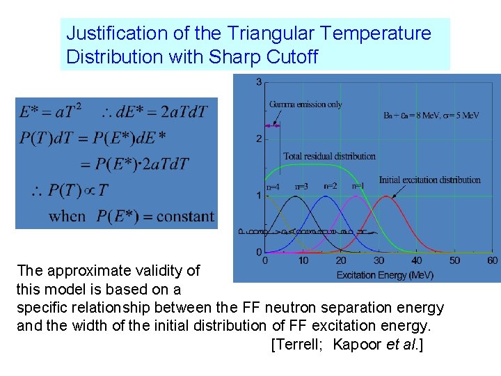 Justification of the Triangular Temperature Distribution with Sharp Cutoff The approximate validity of this