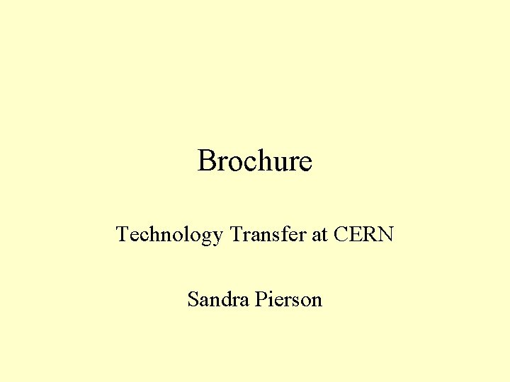 Brochure Technology Transfer at CERN Sandra Pierson 