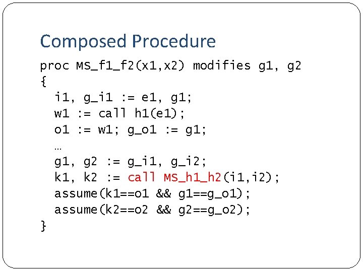 Composed Procedure proc MS_f 1_f 2(x 1, x 2) modifies g 1, g 2