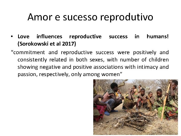 Amor e sucesso reprodutivo • Love influences reproductive success in humans! (Sorokowski et al