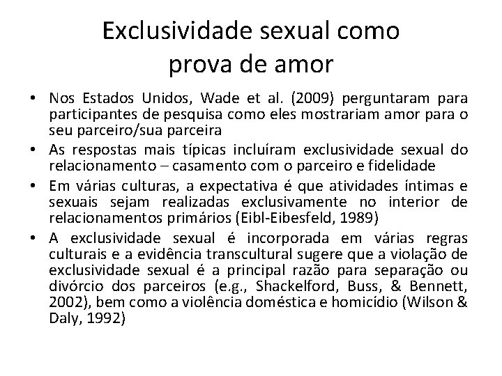 Exclusividade sexual como prova de amor • Nos Estados Unidos, Wade et al. (2009)