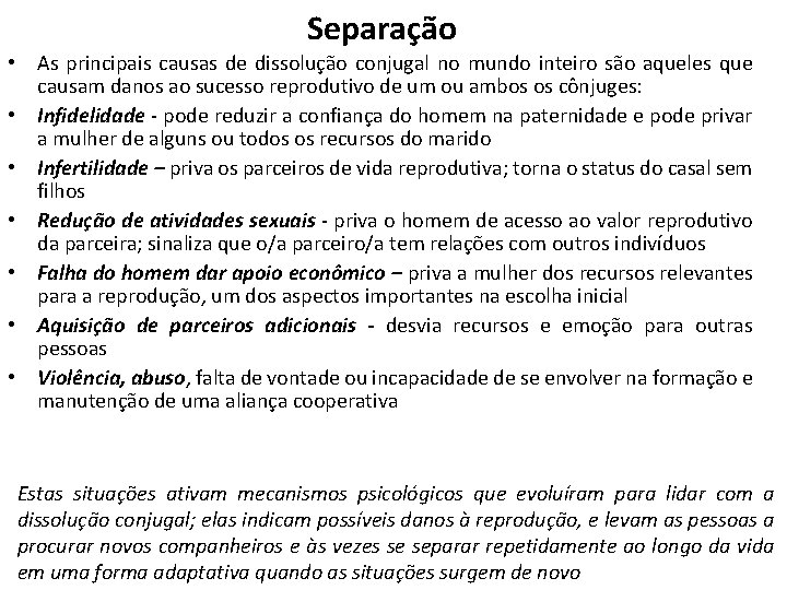 Separação • As principais causas de dissolução conjugal no mundo inteiro são aqueles que