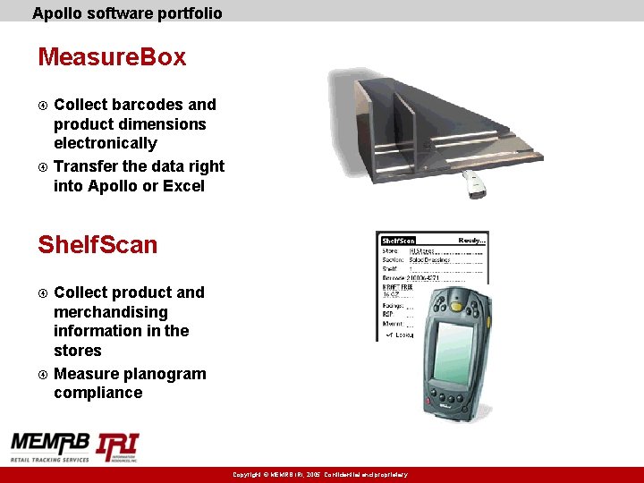 Apollo software portfolio Measure. Box Collect barcodes and product dimensions electronically Transfer the data