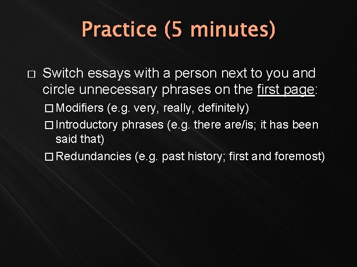 Practice (5 minutes) � Switch essays with a person next to you and circle