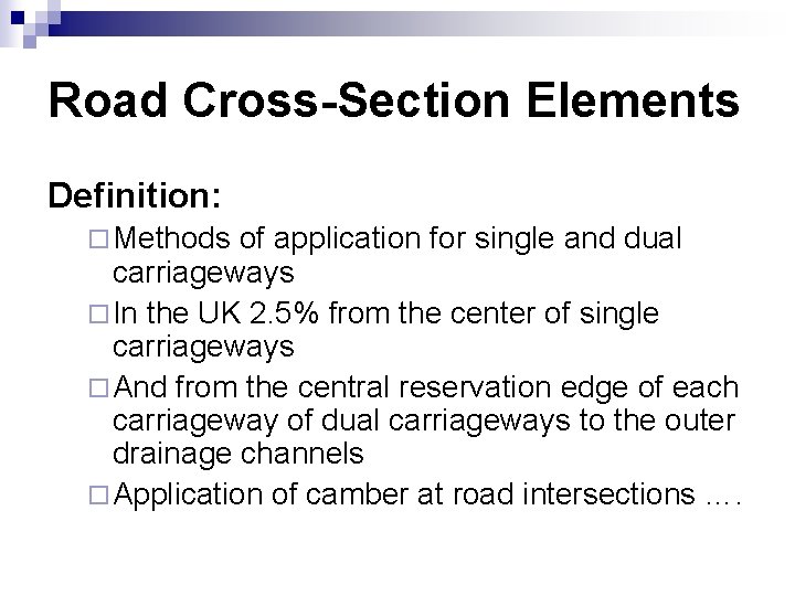 Road Cross-Section Elements Definition: ¨ Methods of application for single and dual carriageways ¨