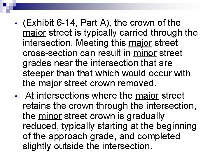  • • (Exhibit 6 -14, Part A), the crown of the major street