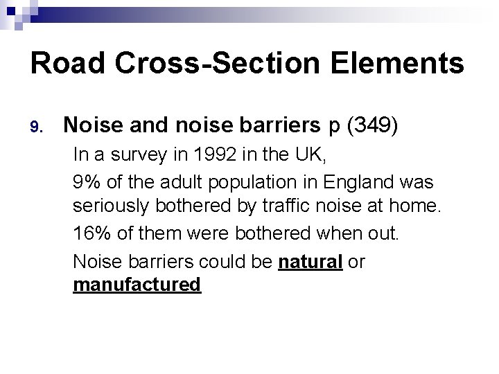 Road Cross-Section Elements 9. Noise and noise barriers p (349) In a survey in