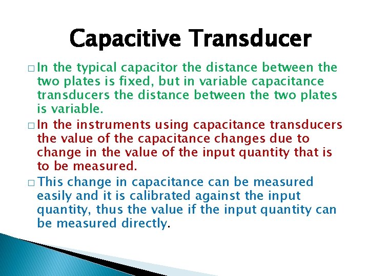 Capacitive Transducer � In the typical capacitor the distance between the two plates is