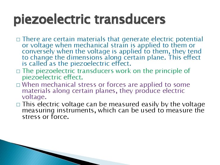 piezoelectric transducers There are certain materials that generate electric potential or voltage when mechanical
