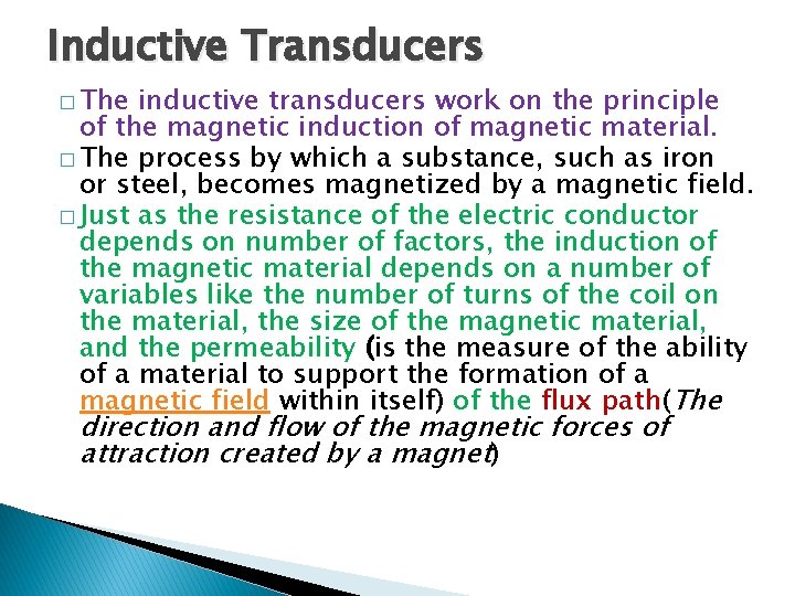 Inductive Transducers � The inductive transducers work on the principle of the magnetic induction