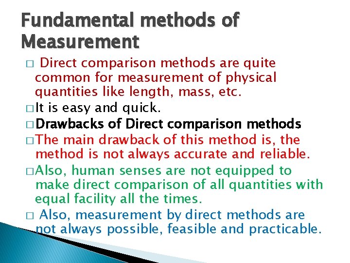 Fundamental methods of Measurement Direct comparison methods are quite common for measurement of physical