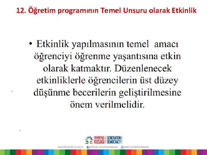 12. Öğretim programının Temel Unsuru olarak Etkinlik . . 