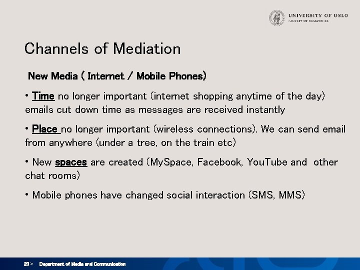Channels of Mediation New Media ( Internet / Mobile Phones) • Time no longer Channels of Mediation New Media ( Internet / Mobile Phones) • Time no longer