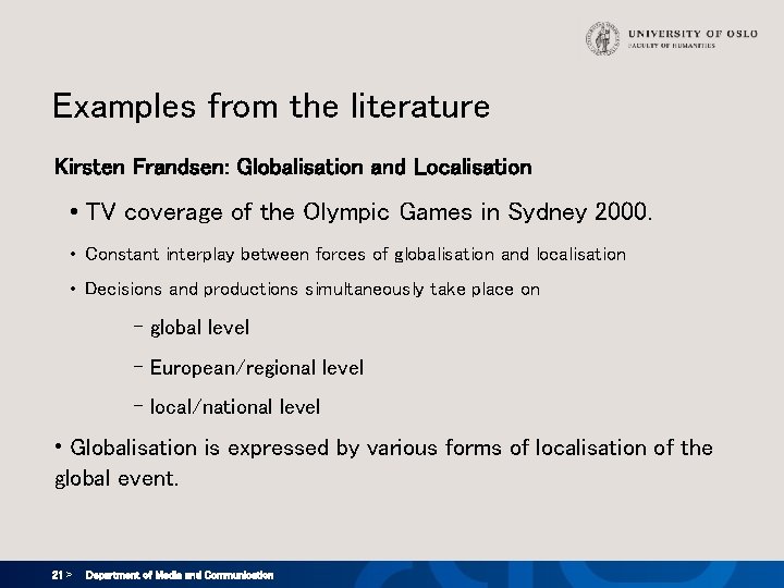 Examples from the literature Kirsten Frandsen: Globalisation and Localisation • TV coverage of the Examples from the literature Kirsten Frandsen: Globalisation and Localisation • TV coverage of the