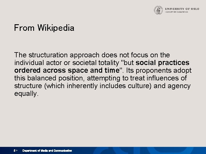 From Wikipedia The structuration approach does not focus on the individual actor or societal From Wikipedia The structuration approach does not focus on the individual actor or societal
