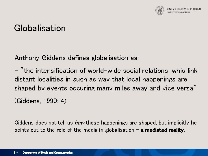 Globalisation Anthony Giddens defines globalisation as: - ”the intensification of world-wide social relations, whic Globalisation Anthony Giddens defines globalisation as: - ”the intensification of world-wide social relations, whic