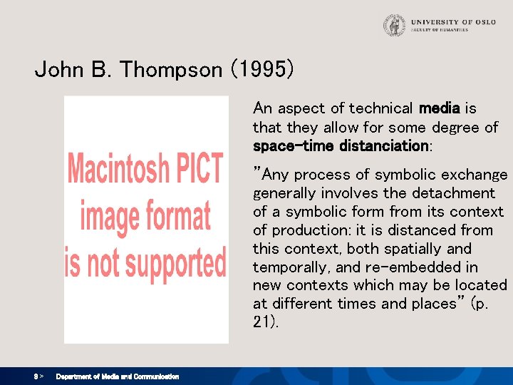 John B. Thompson (1995) An aspect of technical media is that they allow for John B. Thompson (1995) An aspect of technical media is that they allow for
