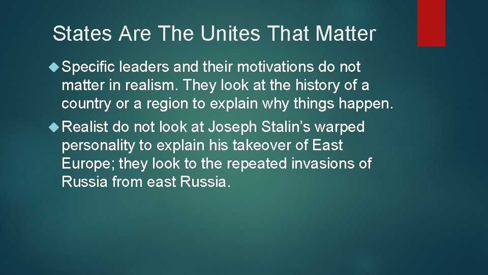 States Are The Unites That Matter Specific leaders and their motivations do not matter