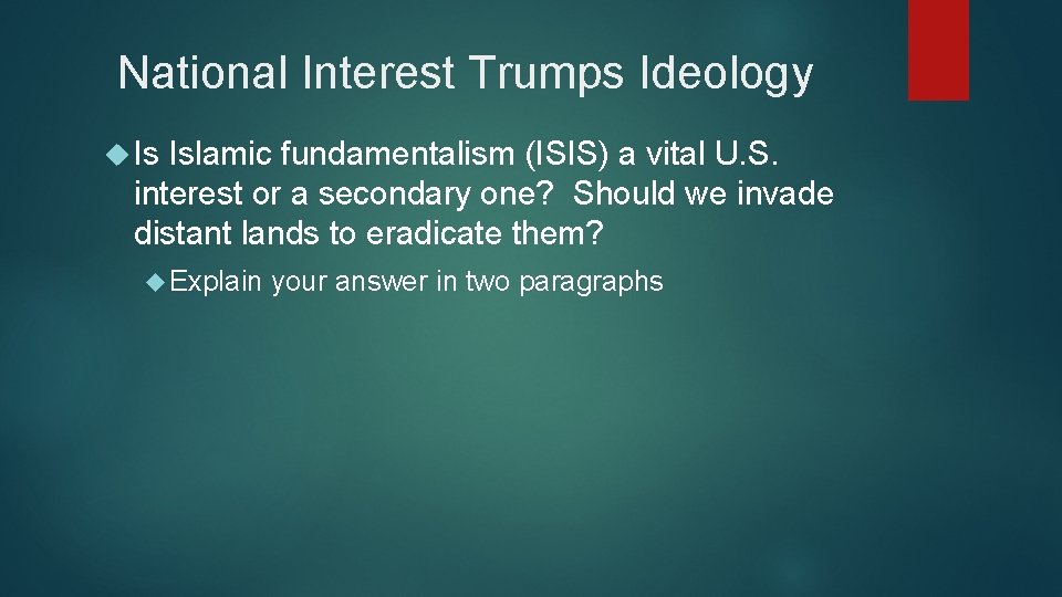 National Interest Trumps Ideology Is Islamic fundamentalism (ISIS) a vital U. S. interest or