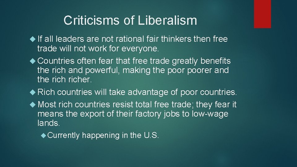 Criticisms of Liberalism If all leaders are not rational fair thinkers then free trade
