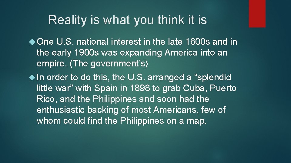 Reality is what you think it is One U. S. national interest in the
