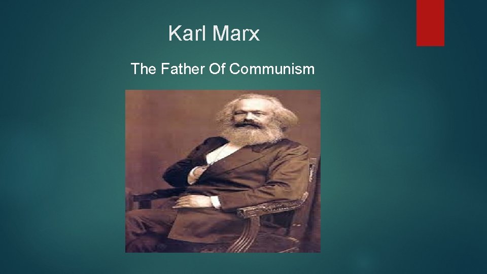 Karl Marx The Father Of Communism 